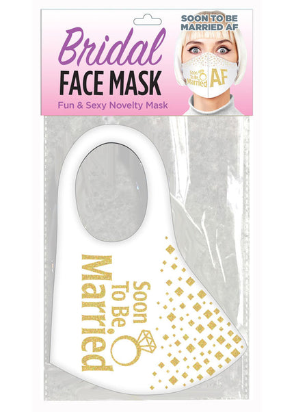 Bridal Face Mask - Soon To Be Married AF - White Novelty Mask